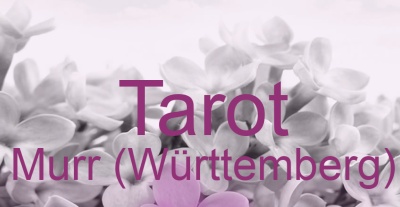 Tarot Murr (Württemberg) | Top-Experten für Kartenlegen, Wahrsagen, Hellsehen, Zukunftsdeutung.